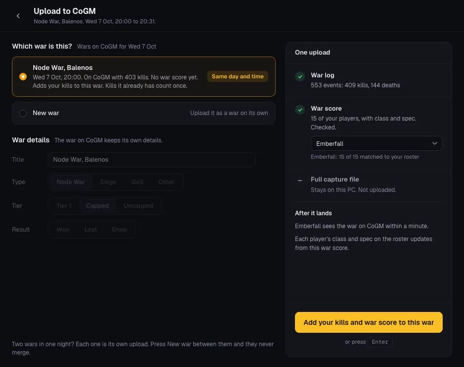 Upload to CoGM: Which war is this? with tonight's war on CoGM tagged Same day and time and picked, New war below it, and Add your kills and war score to this war.